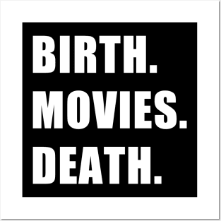 Birth. Movies. Death. Posters and Art